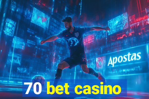 70 bet casino